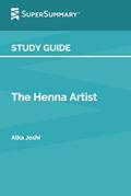 Read Study Guide: The Henna Artist by Alka Joshi (SuperSummary), written by SuperSummary