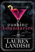 Read Pushing Boundaries: The Collection, written by Lauren Landish