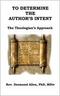 Read To Determine the Author's Intent: The Theologian's Approach, written by Desmond Allen