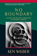 Read No Boundary: Eastern and Western Approaches to Personal Growth, written by Ken Wilber