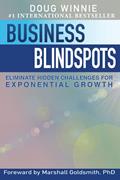 Read Business Blindspots: Eliminate Hidden Challenges for Exponential Growth, written by Doug Winnie