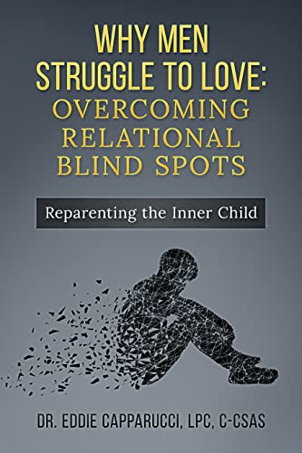 Read Why Men Struggle to Love : Overcoming Relational Blind Spots, written by Eddie Capparucci Read Why Men Struggle to Love : Overcoming Relational Blind Spots, written by Eddie Capparucci