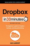 Read Dropbox In 30 Minutes (2nd Edition) (In 30 Minutes Series): The beginner's guide to Dropbox backup, syncing, and sharing, written by Ian Lamont Read Dropbox In 30 Minutes (2nd Edition) (In 30 Minutes Series): The beginner's guide to Dropbox backup, syncing, and sharing, written by Ian Lamont