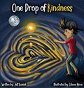 Read One Drop of Kindness, written by Jeff Kubiak; Liliana Mora