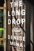 Read The Long Drop: A Novel, written by Denise Mina