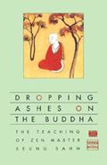 Read Dropping Ashes on the Buddha: The Teachings of Zen Master Seung Sahn, written by Stephen Mitchell