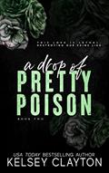 Read A Drop of Pretty Poison: A Brother's Best Friend Romance (Pretty Poison Trilogy Book 2), written by Kelsey Clayton