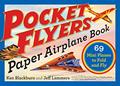 Read Pocket Flyers Paper Airplane Book: 69 Mini Planes to Fold and Fly (Paper Airplanes), written by Ken Blackburn; Jeff Lammers