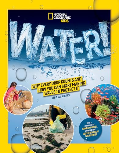 Read National Geographic Kids WATER!: Why every drop counts and how you can start making waves to protect it, written by Lisa M. Gerry Read National Geographic Kids WATER!: Why every drop counts and how you can start making waves to protect it, written by Lisa M. Gerry