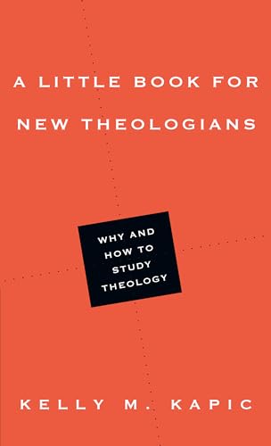 Read A Little Book for New Theologians: Why and How to Study Theology (Little Books), written by Kelly M. Kapic Read A Little Book for New Theologians: Why and How to Study Theology (Little Books), written by Kelly M. Kapic
