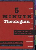 Read 5 Minute Theologian: Maximum Truth in Minimum Time, written by Rick Cornish