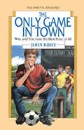 Read The Only Game in Town: Win, and You Lose the Best Prize of All (The Spirit Flyer Series), written by John Bibee