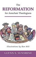 Read The Reformation for Armchair Theologians, written by Glenn S. Sunshine