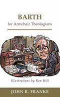 Read Barth for Armchair Theologians, written by John R. Franke