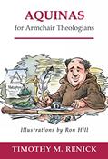 Read Aquinas for Armchair Theologians, written by Timothy M. Renick