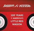 Read Radio Flyer: 100 Years of America's Little Red Wagon, written by Robert Pasin; Carlye Adler Read Radio Flyer: 100 Years of America's Little Red Wagon, written by Robert Pasin; Carlye Adler