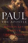 Read Paul the Apostle: Missionary, Martyr, Theologian, written by Robert E. Picirilli