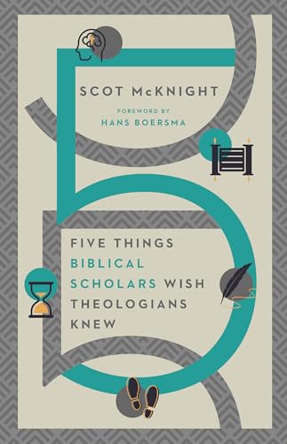 Read Five Things Biblical Scholars Wish Theologians Knew, written by Scot McKnight; Hans Boersma Read Five Things Biblical Scholars Wish Theologians Knew, written by Scot McKnight; Hans Boersma