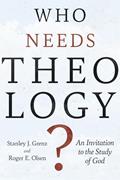 Read Who Needs Theology?: An Invitation to the Study of God, written by Stanley J. Grenz; Roger E. Olson