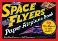 Read Space Flyers Paper Airplane Book: 63 Mini Planes to Fold and Fly (Paper Airplanes), written by Jeff Lammers; Ken Blackburn
