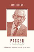 Read Packer on the Christian Life: Knowing God in Christ, Walking by the Spirit, written by Sam Storms