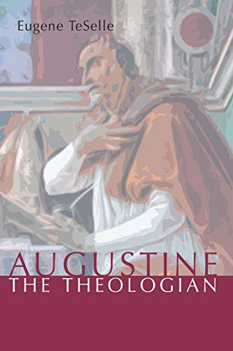 Read Augustine the Theologian (Studies in Augustine), written by Eugene TeSelle
