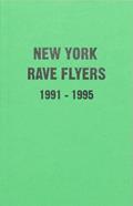 Read NY Rave Flyers 1991-1995, written by Ernie VILLALOBOS