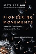 Read Pioneering Movements: Leadership That Multiplies Disciples and Churches, written by Steve Addison; Dave Ferguson