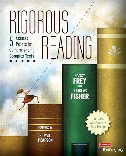 Read Rigorous Reading: 5 Access Points for Comprehending Complex Texts (Corwin Literacy), written by Nancy Frey; Douglas Fisher Read Rigorous Reading: 5 Access Points for Comprehending Complex Texts (Corwin Literacy), written by Nancy Frey; Douglas Fisher