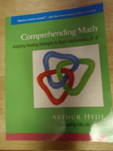 Read Comprehending Math: Adapting Reading Strategies to Teach Mathematics, K-6, written by Ellin Oliver Keene; Arthur Hyde Read Comprehending Math: Adapting Reading Strategies to Teach Mathematics, K-6, written by Ellin Oliver Keene; Arthur Hyde