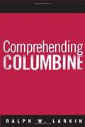 Read Comprehending Columbine, written by Ralph W Larkin