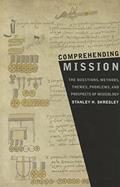 Read Comprehending Mission: The Questions, Methods, Themes, Problems, and prospects of Missiology (American Society of Missiology), written by Stanley H Skreslet