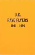 Read UK Rave Flyers 1991-1996, written by Stefania Fiorendi; Junior Tomlin