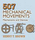 Read 507 Mechanical Movements: Mechanisms and Devices (Dover Science Books), written by Henry T. Brown