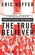 Read The True Believer: Thoughts on the Nature of Mass Movements (Perennial Classics), written by Eric Hoffer