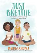 Read Just Breathe: Meditation, Mindfulness, Movement, and More (Just Be Series), written by Mallika Chopra Read Just Breathe: Meditation, Mindfulness, Movement, and More (Just Be Series), written by Mallika Chopra