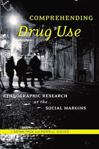 Read Comprehending Drug Use: Ethnographic Research at the Social Margins (Studies in Medical Anthropology), written by Professor J. Bryan Page; Professor Merrill Singer Read Comprehending Drug Use: Ethnographic Research at the Social Margins (Studies in Medical Anthropology), written by Professor J. Bryan Page; Professor Merrill Singer