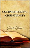 Read Comprehending Christianity, written by Vincent Ortegon