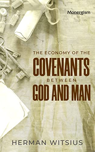 Read Economy of the Covenants Between God and Man: Comprehending a Complete Body of Divinity, written by Herman Witsius Read Economy of the Covenants Between God and Man: Comprehending a Complete Body of Divinity, written by Herman Witsius