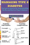 Read MANAGING TYPE 2 DIABETES: Your go-to resource for comprehending the Dos and Don'ts of Type 2 diabetes (The diabetes Doctor), written by Mary.         G. Crook