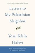 Read Letters to My Palestinian Neighbor, written by Yossi Klein Halevi Read Letters to My Palestinian Neighbor, written by Yossi Klein Halevi