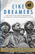 Read Like Dreamers: The Story of the Israeli Paratroopers Who Reunited Jerusalem and Divided a Nation, written by Yossi Klein Halevi