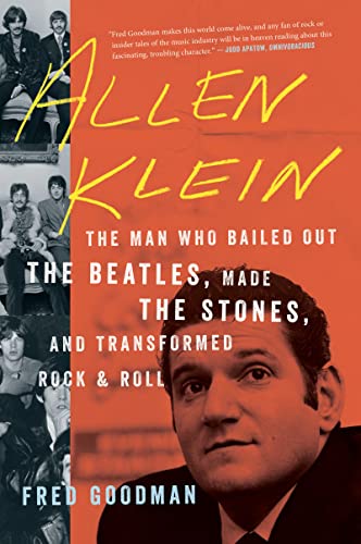 Read Allen Klein: The Man Who Bailed Out the Beatles, Made the Stones, and Transformed Rock & Roll, written by Fred Goodman