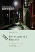 Read Streetlights and Shadows: Searching for the Keys to Adaptive Decision Making (Bradford Books), written by Gary A. Klein