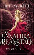 Read An Unnatural Beanstalk: A Retelling of Jack and the Beanstalk, written by Brittany Fichter