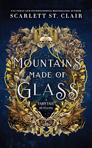 Read Mountains Made of Glass (Fairy Tale Retelling Book 1), written by Scarlett St. Clair Read Mountains Made of Glass (Fairy Tale Retelling Book 1), written by Scarlett St. Clair