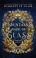 Read Mountains Made of Glass (Fairy Tale Retelling Book 1), written by Scarlett St. Clair