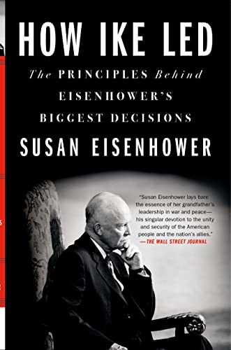 Read How Ike Led, written by Susan Eisenhower Read How Ike Led, written by Susan Eisenhower