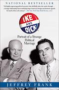 Read Ike and Dick: Portrait of a Strange Political Marriage, written by Jeffrey Frank Read Ike and Dick: Portrait of a Strange Political Marriage, written by Jeffrey Frank