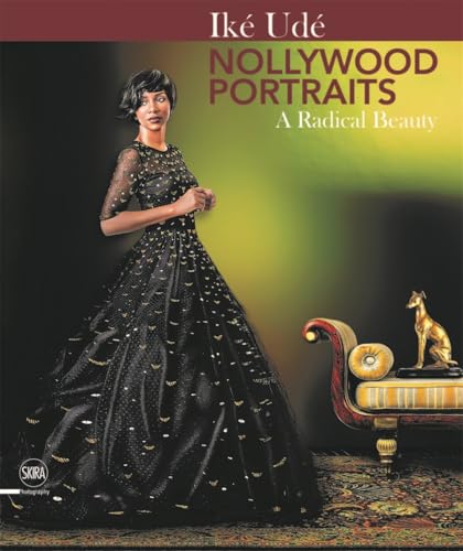 Read Iké Udé: Nollywood Portraits: A Radical Beauty, written by Toni Kan; Chigozie Obioma; Osahon Akpata; Binyavanga Wainaina Read Iké Udé: Nollywood Portraits: A Radical Beauty, written by Toni Kan; Chigozie Obioma; Osahon Akpata; Binyavanga Wainaina